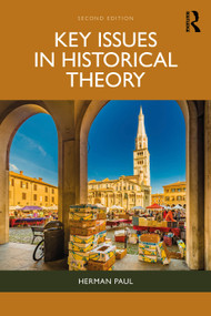 Key Issues in Historical Theory - 9781032974637 by Herman Paul, 9781032974637