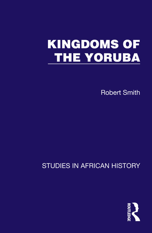 Kingdoms of the Yoruba by Robert Smith, 9781032617084