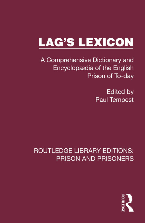 Lag's Lexicon (A Comprehensive Dictionary and Encyclopædia of the English Prison of To-day) by Paul Tempest, 9781032574738