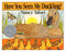 Have You Seen My Duckling? (An Easter And Springtime Book For Kids) by Nancy Tafuri, Nancy Tafuri, 9780688109943