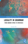 Locality in Grammar (From Narrow Syntax to Interfaces) by Xiaoshi Hu, 9781032126791