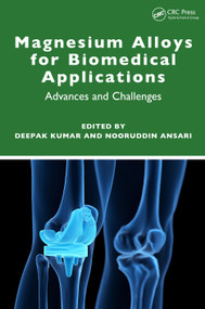 Magnesium Alloys for Biomedical Applications (Advances and Challenges) by Deepak Kumar, Nooruddin Ansari, 9781032509587