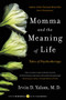 Momma and the Meaning of Life (Tales of Psychotherapy) by Irvin D. Yalom, 9780060958381