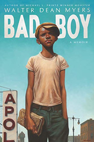 Bad Boy (A Memoir) by Walter Dean Myers, 9780064472883