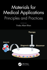 Materials for Medical Applications (Principles and Practices) by Firdos Alam Khan, 9781032330075
