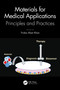 Materials for Medical Applications (Principles and Practices) by Firdos Alam Khan, 9781032330075