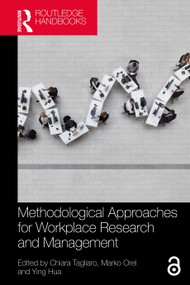 Methodological Approaches for Workplace Research and Management by Chiara Tagliaro, Marko Orel, Ying Hua, 9781032267685
