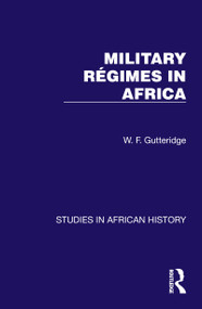 Military Regimes in Africa by W. F. Gutteridge, 9781032613000