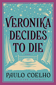 Veronika Decides to Die (A Novel of Redemption) by Paulo Coelho, 9780061124266