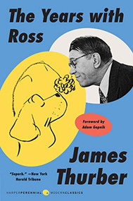 The Years with Ross by James Thurber, 9780060959715