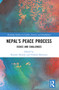 Nepal's Peace Process (Issues and Challenges) by Raunak Mainali, Prakash Bhattarai, 9781032267760