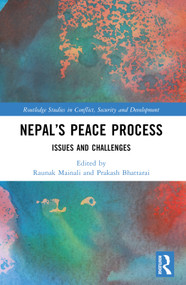 Nepal's Peace Process (Issues and Challenges) by Raunak Mainali, Prakash Bhattarai, 9781032267760
