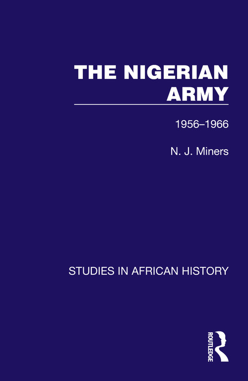 The Nigerian Army (1956-1966) by N. J. Miners, 9781032618524