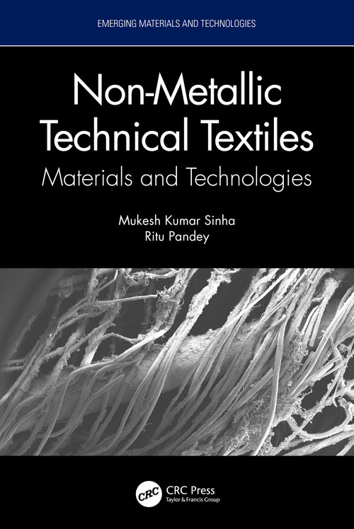 Non-Metallic Technical Textiles (Materials and Technologies) by Mukesh Kumar Sinha, Ritu Pandey, 9781032328638