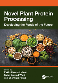 Novel Plant Protein Processing (Developing the Foods of the Future) by Zakir Showkat Khan, Sajad Ahmad Wani, Shemilah Fayaz, 9781032439921