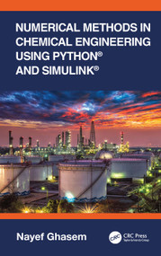 Numerical Methods in Chemical Engineering Using Python® and Simulink® by Nayef Ghasem, 9781032419510