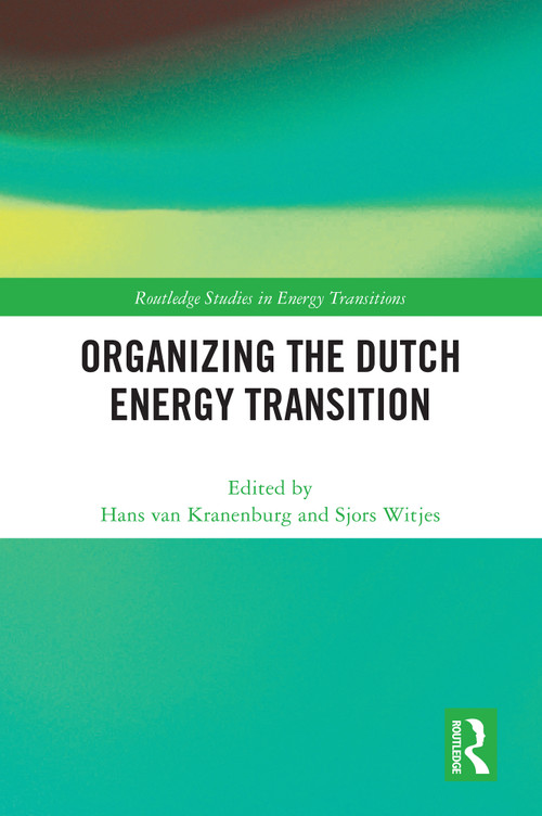 Organizing the Dutch Energy Transition by Hans van Kranenburg, Sjors Witjes, 9781032418704