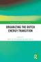 Organizing the Dutch Energy Transition by Hans van Kranenburg, Sjors Witjes, 9781032418704