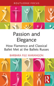 Passion and Elegance (How Flamenco and Classical Ballet Met at the Ballets Russes) - 9781032433530 by Barbara File Marangon, 9781032433530