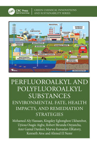 Perfluoroalkyl and Polyfluoroalkyl Substances (Environmental Fate, Health Impacts, and Remediation Strategies) by Mohamed Aly Hassaan, Kingsley Eghonghon Ukhurebor, Uyiosa Osagie Aigbe, Robert Birundu Onyancha, Amr Gamal Dardeer, Marwa Ramadan ElKatory, Kenneth Atoe, Ahmed El Nemr, 9781041038207