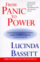 From Panic to Power (Proven Techniques to Calm Your Anxieties, Conquer Your Fears, and Put You in Control of Your Life) by Lucinda Bassett, 9780060927585