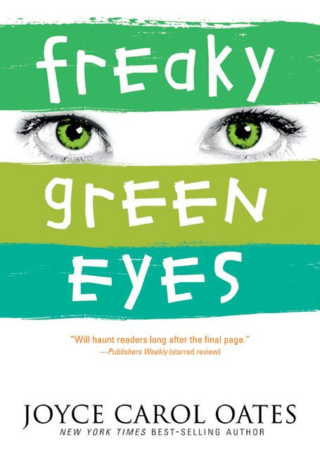 Freaky Green Eyes by Joyce Carol Oates, 9780064473484