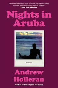 Nights in Aruba (A Novel) by Andrew Holleran, 9780060937348