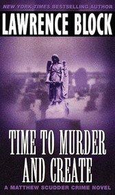 Time to Murder and Create by Lawrence Block, 9780380763658