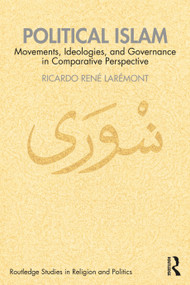 Political Islam (Movements, Ideologies, and Governance in Comparative Perspective) by Ricardo René Larémont, 9781041166054