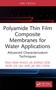 Polyamide Thin Film Composite Membranes for Water Applications (Advanced Characterization Techniques) - 9781032690339 by Ying Siew Khoo, Jia Zheng Oor, Woei Jye Lau, Jia Wei Chew, 9781032690339