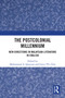 The Postcolonial Millennium (New Directions in Malaysian Literature in English) by Mohammad A. Quayum, Grace V.S. Chin, 9781032669731