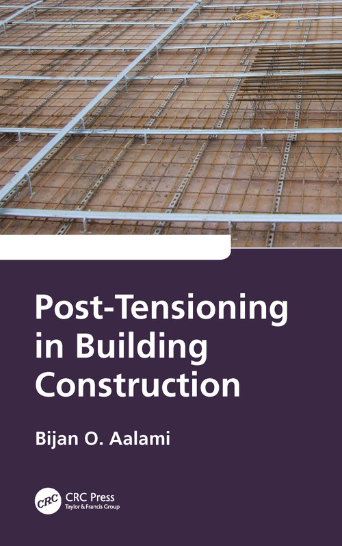 Post-Tensioning in Building Construction by Bijan O. Aalami, 9781032315621
