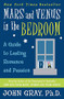 Mars and Venus in the Bedroom (A Guide to Lasting Romance and Passion) by John Gray, 9780060927936