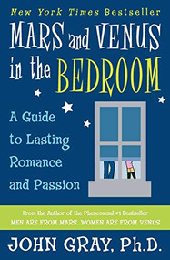 Mars and Venus in the Bedroom (A Guide to Lasting Romance and Passion) by John Gray, 9780060927936