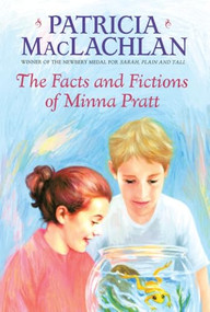 The Facts and Fictions of Minna Pratt by Patricia MacLachlan, 9780064402651