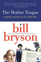 The Mother Tongue (English and How it Got that Way) by Bill Bryson, 9780380715435