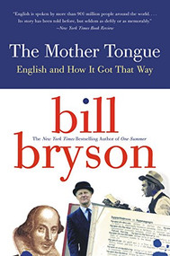 The Mother Tongue (English and How it Got that Way) by Bill Bryson, 9780380715435