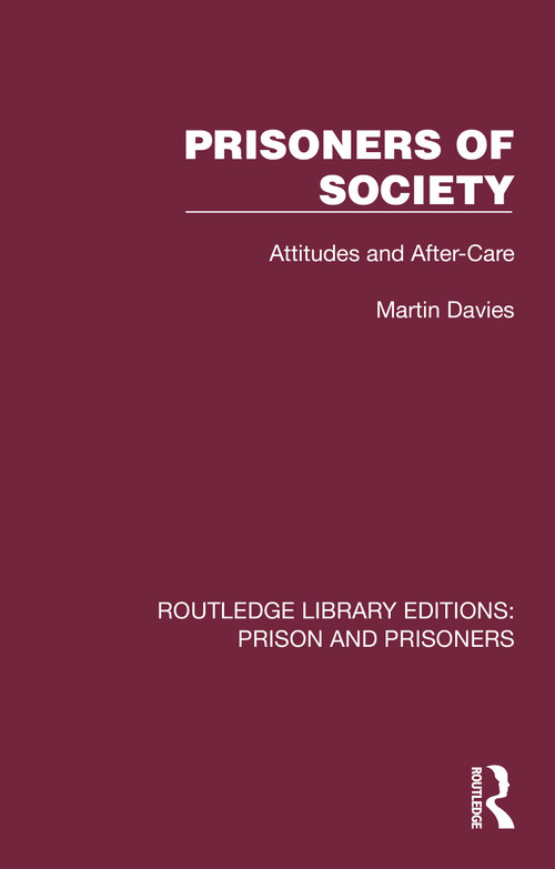Prisoners of Society (Attitudes and After-Care) by Martin Davies, 9781032559681
