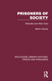 Prisoners of Society (Attitudes and After-Care) by Martin Davies, 9781032559681