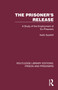 The Prisoner's Release (A Study of the Employment of Ex-Prisoners) by Keith Soothill, 9781032572628
