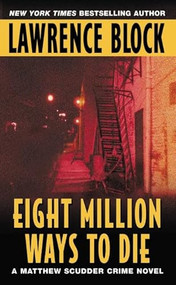 Eight Million Ways to Die by Lawrence Block, 9780380715732