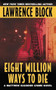 Eight Million Ways to Die by Lawrence Block, 9780380715732