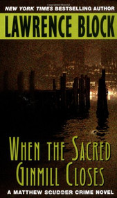 When the Sacred Ginmill Closes by Lawrence Block, 9780380728251