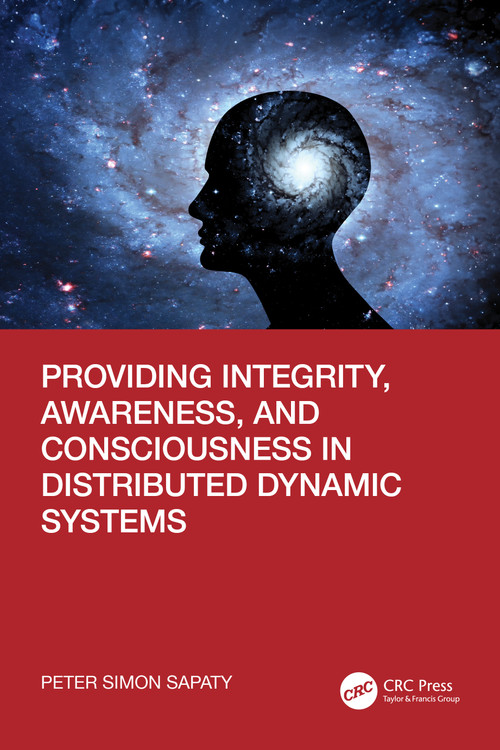 Providing Integrity, Awareness, and Consciousness in Distributed Dynamic Systems by Peter Simon Sapaty, 9781032545189