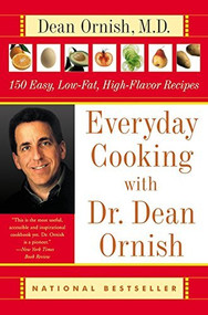 Everyday Cooking with Dr. Dean Ornish (150 Easy, Low-Fat, High-Flavor Recipes) by Dean Ornish, 9780060928117