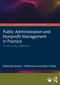 Public Administration and Nonprofit Management in Practice (A Case Study Collection) by Aimee L. Williamson, Marc Holzer, 9781032426204