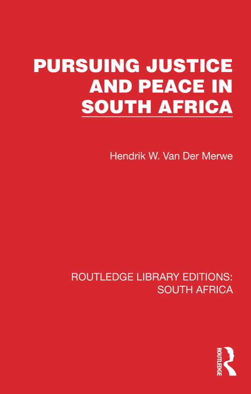 Pursuing Justice and Peace in South Africa by Hendrik W. van der Merwe, 9781032322063