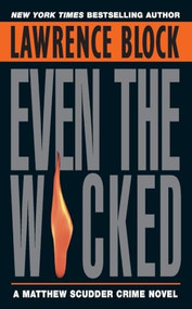 Even the Wicked (A Matthew Scudder Novel) by Lawrence Block, 9780380725342