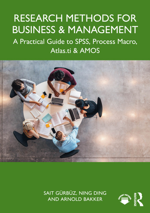 Research Methods for Business and Management (A Practical Guide to SPSS, Process Macro, Atlas.ti, and AMOS) by Sait Gürbüz, Ning Ding, Arnold Bakker, 9781041110439