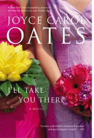 I'll Take You There (A Novel) by Joyce Carol Oates, 9780060501181